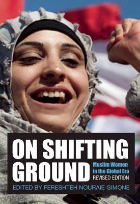 On Shifting Ground: Muslim Women in the Global Era (Paperback)