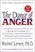 The Dance of Anger: A Woman's Guide to Changing the Patterns of Intimate Relationships