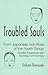 Troubled Souls: From Japanese Noh Plays of the Fourth Group: Parallel Translations with Running Commentary (Cornell East Asia Series, 95)