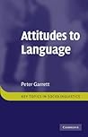 Attitudes to Language (Key Topics in Sociolinguistics)