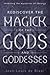 Rediscover the Magick of the Gods and Goddesses: Revealing the Mysteries of Theurgy
