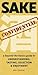 Sake Confidential: A Beyond...