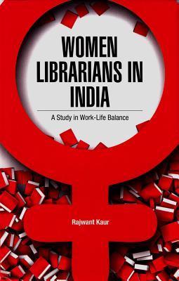 Women Librarians in India: A Study in Work-Life Balance