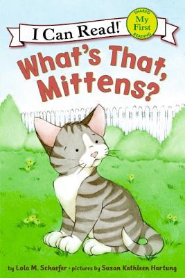What's That, Mittens?: A Fun Kitten Book with Read-Aloud Sounds for Kids (Ages 4-8) (My First I Can Read)
