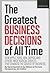 FORTUNE The Greatest Business Decisions of All Time by Fortune Magazine