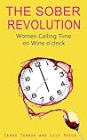 The Sober Revolution: Calling Time on Wine O'Clock (Addiction Recovery Series)