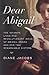 Dear Abigail: The Intimate ...