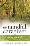 The Mindful Caregiver: Finding Ease in the Caregiving Journey
