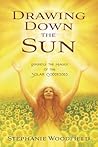 Drawing Down the Sun by Stephanie Woodfield