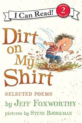 Dirt on My Shirt: Selected Poems: A Hilarious I Can Read Story About Family and Neighborhood Life for Kids (Ages 4-8) (I Can Read Level 2)