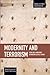 Modernity and Terrorism: From Anti-Modernity to Modern Global Terror (Studies in Critical Social Sciences)