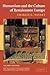 Humanism and the Culture of Renaissance Europe (New Approaches to European History, Series Number 37)