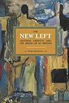 The New Left, National Identity, and the Break-Up of Britain (Historical Materialism) The New Left, National Identity, and the Break-Up of Britain (Historical Materialism)