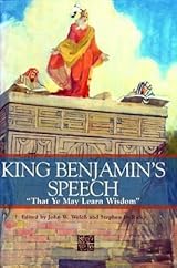 King Benjamin's Speech: "That Ye May Learn Wisdom"