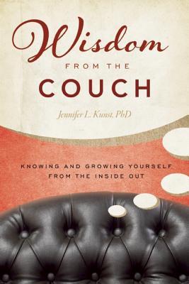 Wisdom from the Couch: Knowing and Growing Yourself from the Inside Out