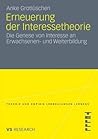 Erneuerung der Interessetheorie: Die Genese von Interesse an Erwachsenen- und Weiterbildung (Theorie und Empirie Lebenslangen Lernens) (German Edition)