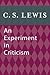 An Experiment in Criticism by C.S. Lewis