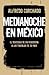 Medianoche en México: El descenso de un periodista a las tinieblas de su país (Spanish Edition)
