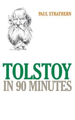 Tolstoy in 90 Minutes (Great Writers in 90 Minutes Series)