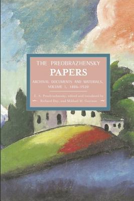 The Preobrazhensky Papers: Archival Documents and Materials: Volume I. 1886–1920