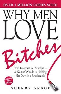 Why Men Love Bitches by Sherry Argov