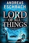 Lord of All Things by Andreas Eschbach