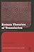 Roman Theories of Translation: Surpassing the Source (Routledge Monographs in Classical Studies)