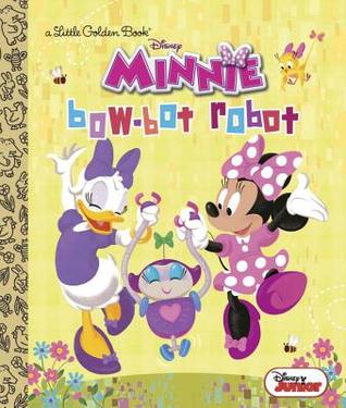 Bow-Bot Robot (Disney Junior: Minnie's Bow Toons) (Little Golden Book)