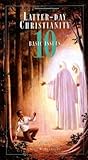 Latter-day Christianity: 10 Basic Issues Latter-day Christianity: 10 Basic Issues