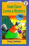 Aunt Eater Loves a Mystery by Doug Cushman