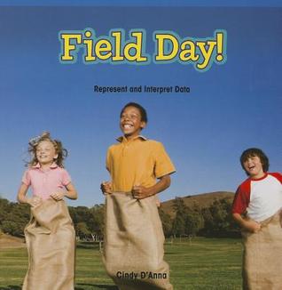 Field Day!: Represent and Interpret Data (Common Core Math Skills: Measurement and Geometry)