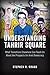 Understanding Tahrir Square: What Transitions Elsewhere Can Teach Us about the Prospects for Arab Democracy