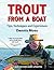Trout from a Boat: Tips, Techniques and Experiences