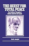 The Quest for Total Peace: The Political Thought of Roger Martin Du Gard