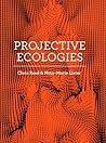 Projective Ecologies