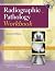 Radiographic Pathology Workbook