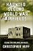 Haunted Second World War Ai...