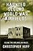 Haunted Second World War Airfields: Volume 2: East Anglia to Wales