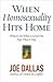 When Homosexuality Hits Home by Joe Dallas