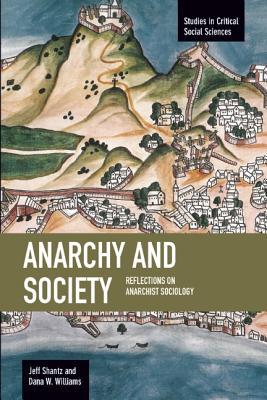 Anarchy and Society: Reflections on Anarchist Sociology