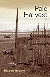 Pale Harvest by Braden Hepner