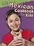 A Mexican Cookbook for Kids (Cooking Around the World)
