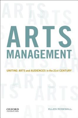 Arts Management: Uniting Arts and Audiences in the 21st Century (Paperback)