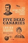 Five Dead Canaries by Edward Marston