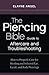 The Piercing Bible Guide to Aftercare and Troubleshooting: How to Properly Care for Healing and Infected Ear, Facial, and Body Piercings