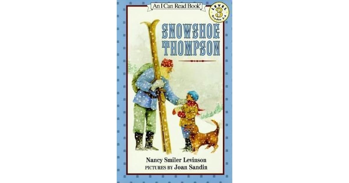 Snowshoe Thompson by Nancy Smiler Levinson