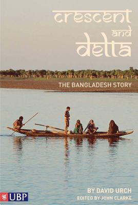 Crescent and Delta: The Bangladesh Story