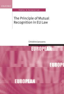 The Principle of Mutual Recognition in EU Law (Oxford Studies in European Law)