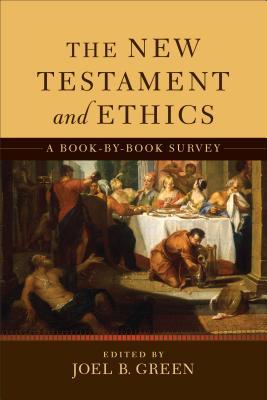 The New Testament and Ethics: A Book-by-Book Survey (Paperback)