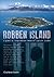 Robben Island: A Place of Inspiration: Mandela’s Prison Island